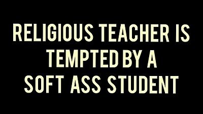 Catholic educator risks penetrating youthful girl